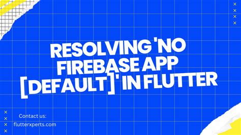 Troubleshooting No Firebase App Default Error Call Firebase