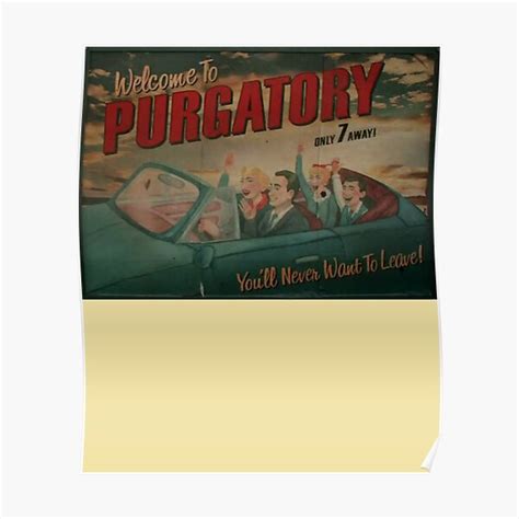 "Welcome to Purgatory " Poster for Sale by KielJacobs1 | Redbubble