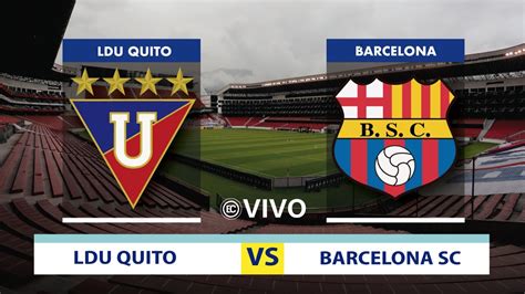 LIGA DE QUITO VS BARCELONA SC EN VIVO LIGA PRO CAMPEONATO