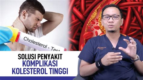 Komplikasi Kolesterol Tinggi Gejala Penyebab Dan Cara Mengatasi