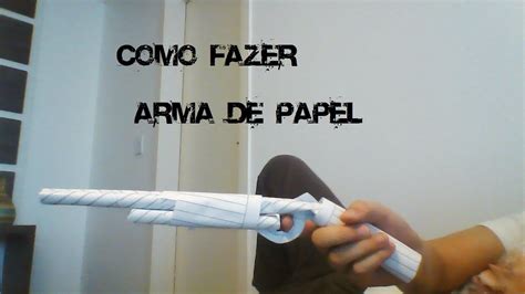 Como Fazer Uma Arma De Papel YouTube