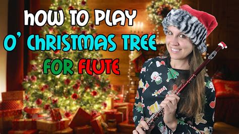 How To Play O Christmas Tree On Flute Flute Oh Christmas Tree