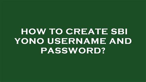 How To Create Sbi Yono Username And Password YouTube