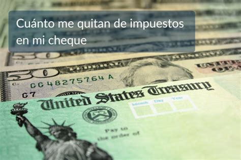 Cuánto me quitan de Taxes en Mi Cheque AyudaTramite