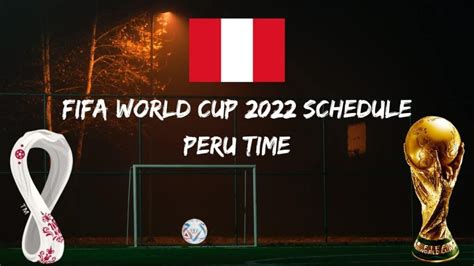 Fifa World Cup 2022 Schedule Peru Time PDF Download