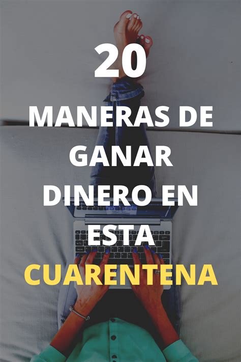 20 Maneras De Ganar Dinero En Esta Cuarentena Consejos De Finanzas