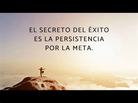 El Secreto Del Xito Es La Persistencia Por La Meta Youtube