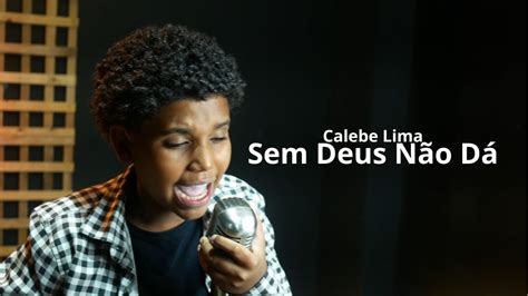 Sem Deus Não Dá Calebe Lima cover Jairo Bonfim YouTube