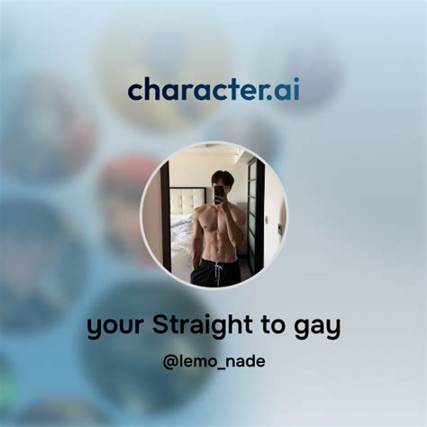 Chat With Your Straight To Gay Character Ai Personalized Ai For Every Moment Of Your Day