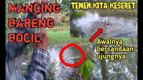 Mancing Ikan Di Kali Temen Kita Jadi Korban Youtube