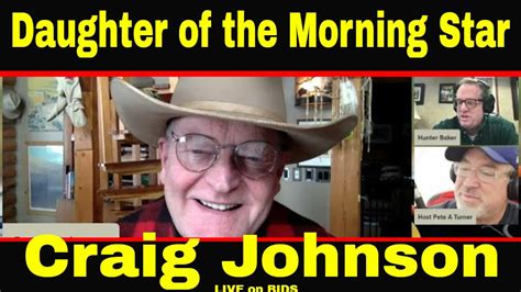 Craig Johnson Daughter Of The Morning Star Youtube