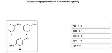 Solved Rank The Following Organic Compounds In Order Of Chegg