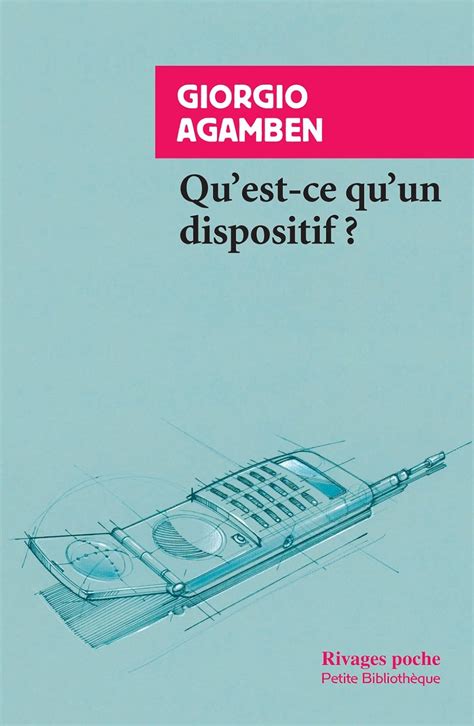 Qu Est Ce Qu Un Dispositif Agamben Giorgio Rueff Martin Amazon