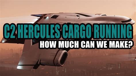 Star Citizen 3 17 1 Making Money With The C2 Titanium C2 Cargo Run