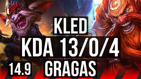 KLED Vs GRAGAS TOP 13 0 4 Quadra Rank 6 Kled Legendary 600