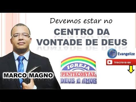 Pr Marco Magno Centro Da Vontade De Deus Youtube