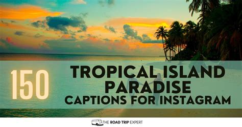 Amazing Tropical Island Paradise Captions For Instagram