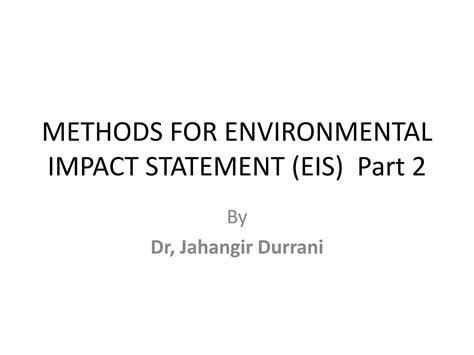 METHODS FOR ENVIRONMENTAL IMPACT STATEMENT EIS Part 2 Pptx