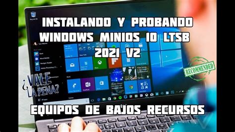 Instalando Y Probando Nuevo Windows 10 MiniOS LTSB V2 Para Equipos De