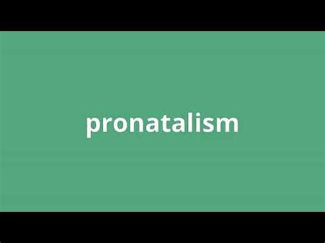 What Is The Meaning Of Pronatalism YouTube