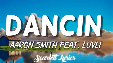 Dancin Aaron Smith Feat Luvli Lyrics Youtube