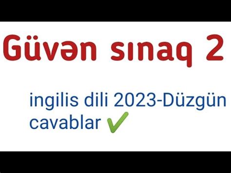 güvən sınaq 2 2023 11 ci sinif ingilis dili düzgün cavablar YouTube