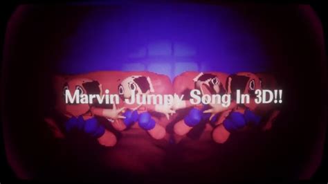 Sml Movie Marvin Jumpy Song In 3D In Dreams YouTube Music