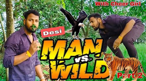 Man Vs Wild Part Desi Comedy Spoof In Hindi Bear Grylls