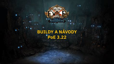 Buildy a návody pro start nové PoE ligy Trial of the Ancestors ARPG