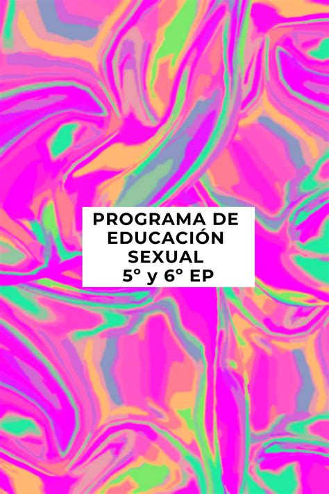 Programa De EducaciÓn Sexual 5º Y 6º Ep Educación Aspe