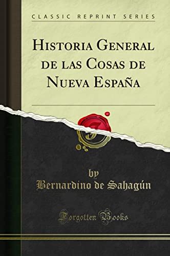 Historia General De Las Cosas De Nueva Espa A Classic Reprint