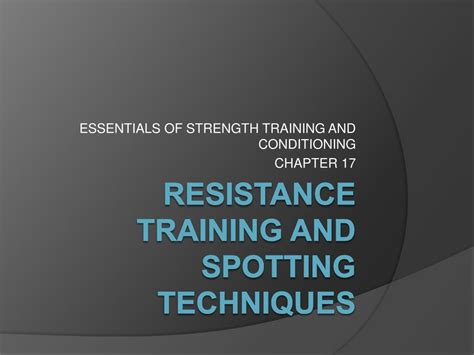 Ppt Resistance Training And Spotting Techniques Powerpoint