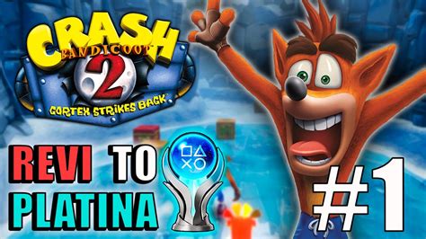 Crash Bandicoot Revi To Platina Youtube