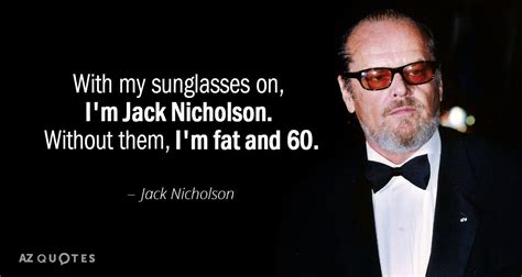 TOP 25 QUOTES BY JACK NICHOLSON (of 252) | A-Z Quotes