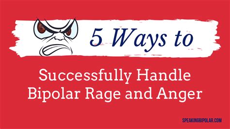 5 Ways to Successfully Handle Bipolar Rage and Anger