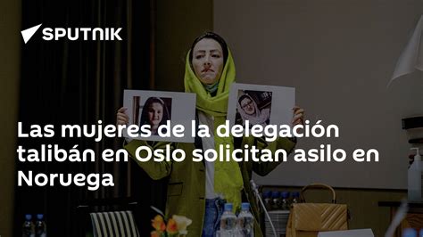 Las Mujeres De La Delegación Talibán En Oslo Solicitan Asilo En Noruega