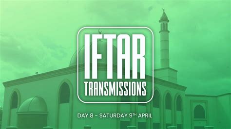 Daily Iftar Transmissions Ramadan 1443 Day 8 YouTube