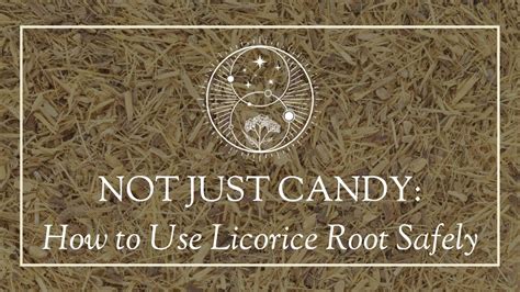 Not Just Candy How To Use Licorice Root Safely Youtube