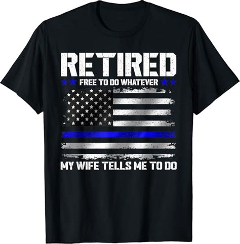 Retired Police Officer Shirt Funny Retired Thin Blue Line T