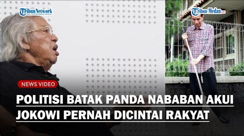 Politisi Batak Panda Nababan Akui Jokowi Dicintai Rakyat Kini Belajar