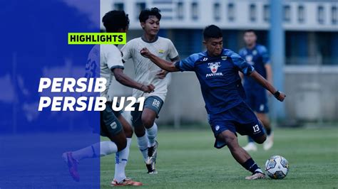 Match Highlights Persib Vs Persib U Latihan Bersama