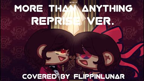 More Than Anything Reprise Ver Hazbin HotelCovered By FlippinLunar