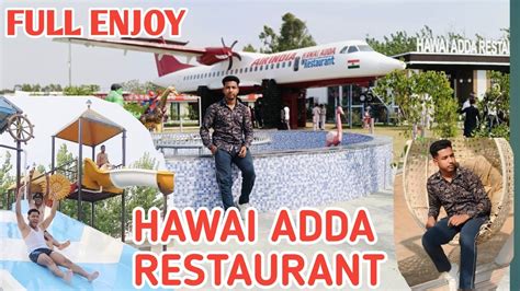 Hawai Adda Restaurant Vlog Full Enjoy Lekin Soch Samjh Kar Jana