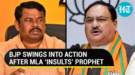 Bjp Axes Mla T Raja For ‘insulting Prophet Action After Lawmakers