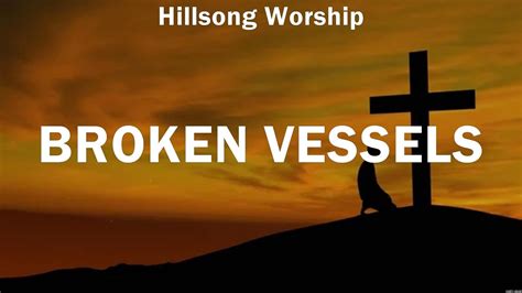 Broken Vessels Hillsong Worship Lyrics Worship Music Youtube