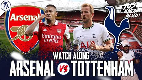 Arsenal 3 1 Tottenham Premier League Live Watch Along With