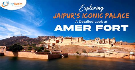 Exploring Jaipurs Iconic Palace A Detailed Look At Amer Fort