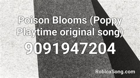 Poison Blooms Poppy Playtime Original Song Roblox ID Roblox Music Codes