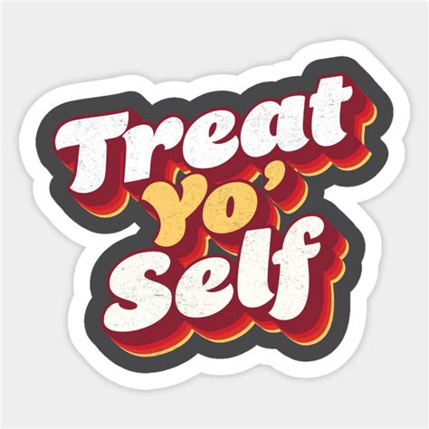 Treat Yo Self Vintage Parks and Rec - Treat Yo Self - Sticker | TeePublic