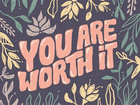 You are worth it by AnaSt on Dribbble